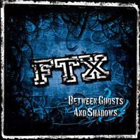 FTX : Between Ghost And Shadows